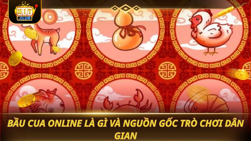 Bầu cua online là gì và nguồn gốc trò chơi dân gian