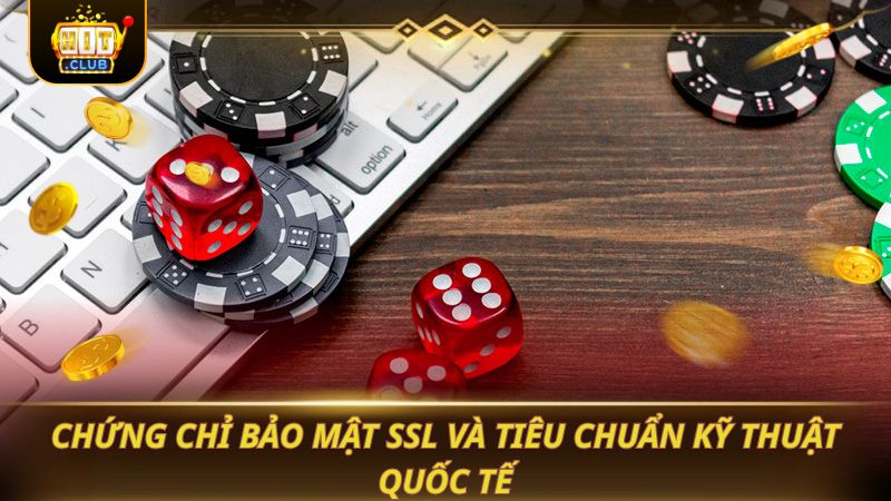 GIẤY PHÉP HITCLUB: MINH CHỨNG CHO ĐỘ XANH CHÍN HÀNG ĐẦU Chứng chỉ bảo mật SSL và tiêu chuẩn kỹ thuật quốc tế
