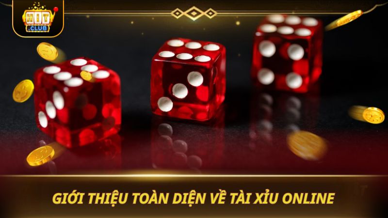 Giới thiệu toàn diện về Tài Xỉu Online