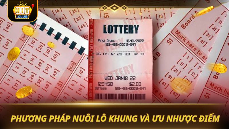 NUÔI LÔ KHUNG 2026: SĂN THƯỞNG CỰC ĐỈNH Phương pháp nuôi lô khung và ưu nhược điểm