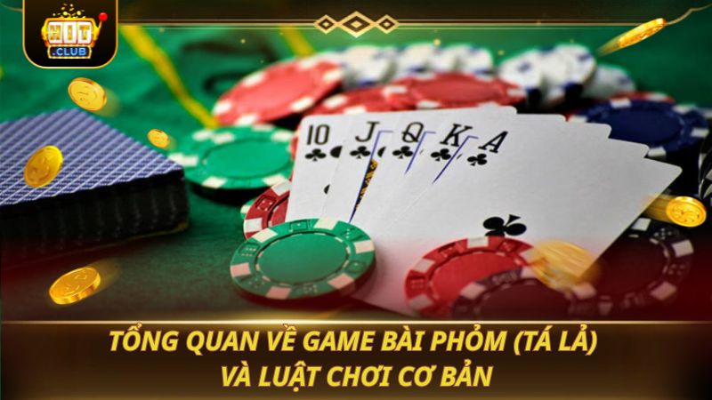 Tổng quan về game bài phỏm (tá lả) và luật chơi cơ bản