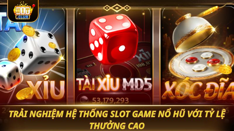 REVIEW HITCLUB: ĐÁNH GIÁ CHI TIẾT CỔNG GAME BÀI HOT 2026 Trải nghiệm hệ thống slot game nổ hũ với tỷ lệ thưởng cao