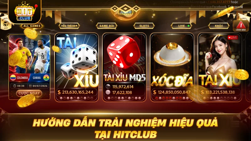 Hướng dẫn trải nghiệm hiệu quả tại HITCLUB