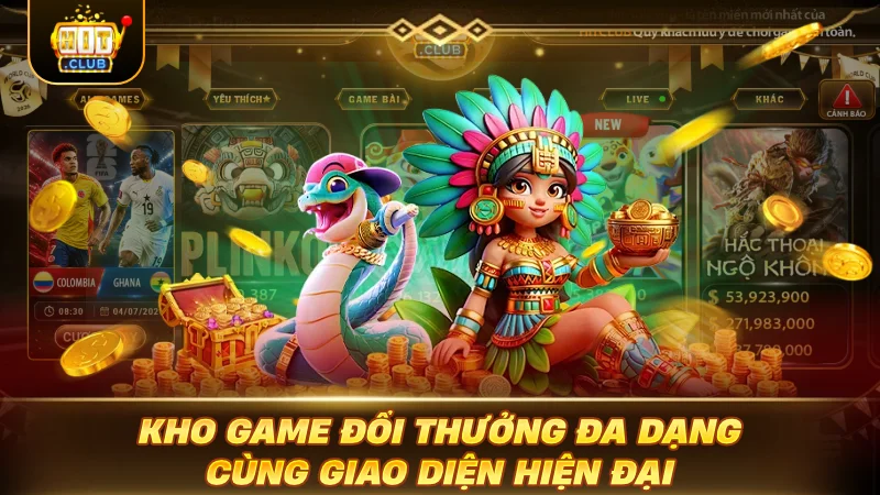 Kho game đổi thưởng đa dạng cùng giao diện hiện đại