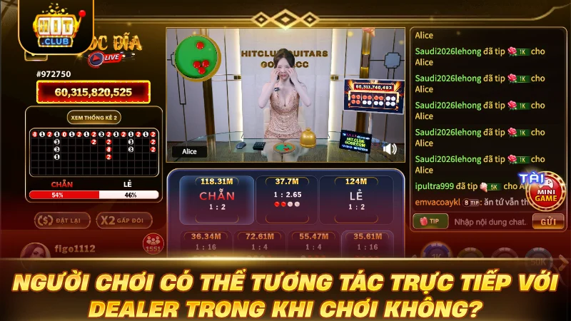 Người chơi có thể tương tác trực tiếp với Dealer trong khi chơi không?
